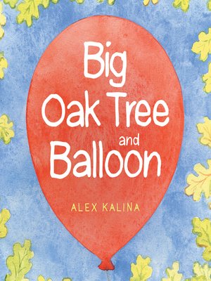 cover image of Big Oak Tree and Balloon
